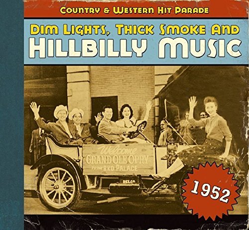 Dim Lights Thick Smoke & Hillb 1952 Dim Lights Thick Smoke & 