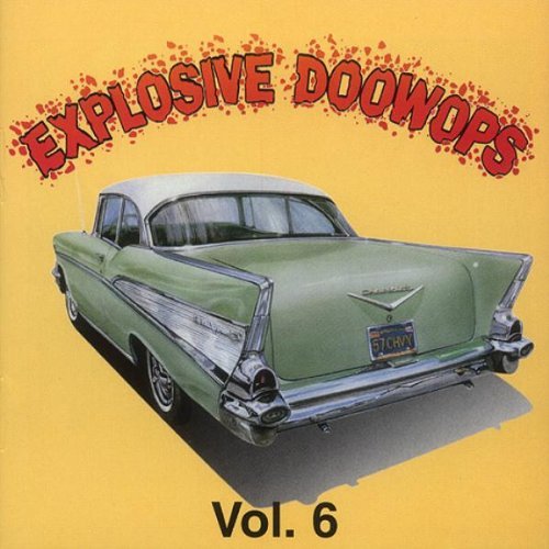 Explosive Doo Wops/Vol. 6-Explosive Doo Wops@Explosive Doo Wops
