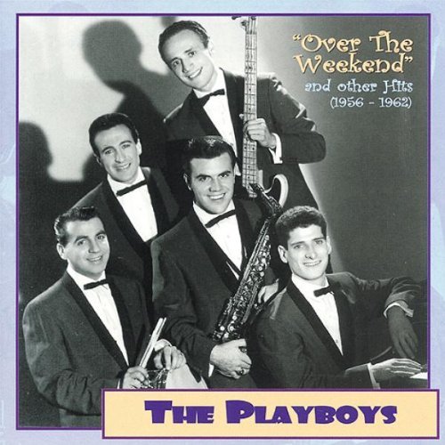 Playboys/1956-62-Over The Weekend & Oth