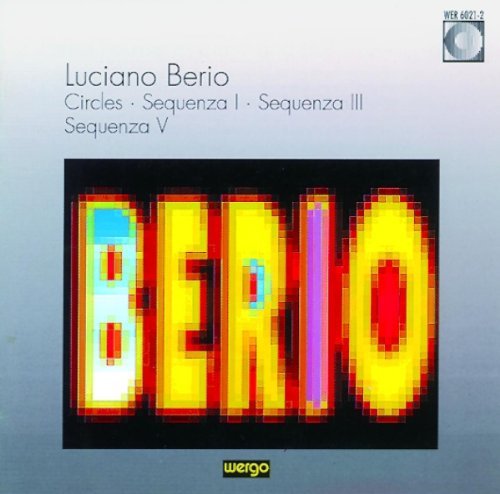 L. Berio/Circles. Sequenza I Iii & V'