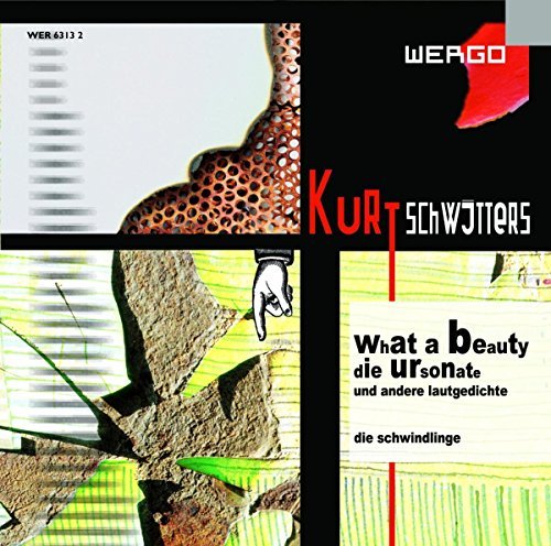 Schwitters/What A Beauty Ursonate@Die Schwindlinge