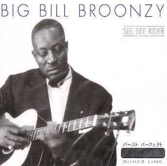 Bill Broonzy See See Rider 