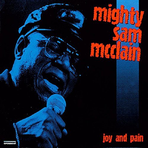 Mighty Sam McClain/Joy & Pain