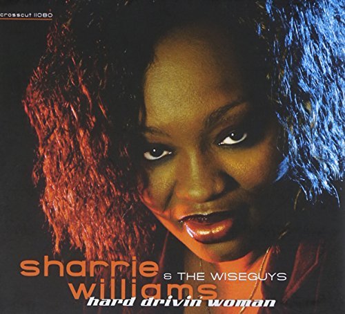 Sharrie Williams/Hard Drivin' Woman