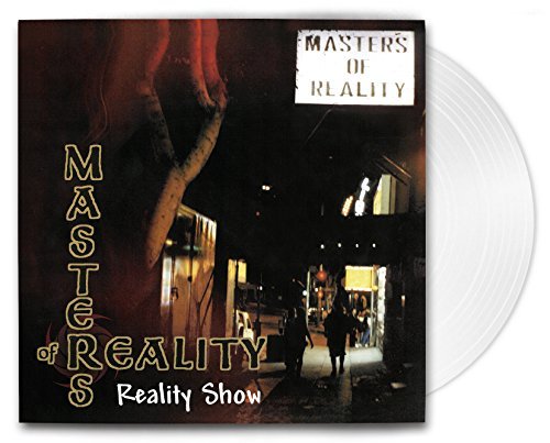 MASTERS OF REALITY/REALITY SHOW