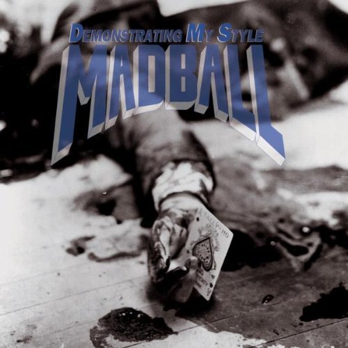 Madball/Demonstrating My Style@Import-Gbr