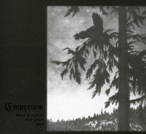 Empyrium/Where At Night The Wood Grouse