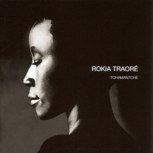 Rokia Traore/Tchamantche