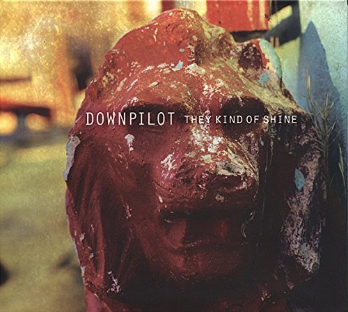 Downpilot/They Kind Of Shine
