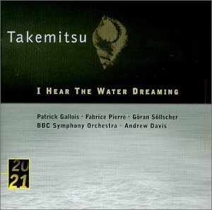 T. Takemitsu I Hear The Water Dreaming Gallois Sollscher Pierre & Davies Bbc So 