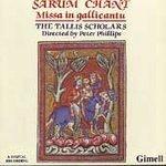 Tallis Scholars Sarum Chant Missa Gallicantu Phillips Tallis Scholars 