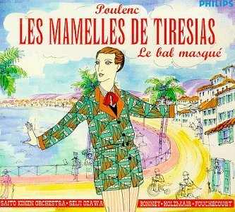 F. Poulenc/Breasts Of Tiresias/-Comp Oper@Bonney/Holzmair/Oswald/Clark/&@Ozawa/Saito Kinen Orch