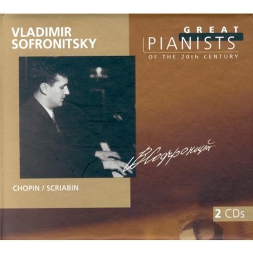 Vladimir Sofronitsky Plays Chopin Scriabin Sofronitsky (pno) Great Pianists Series 