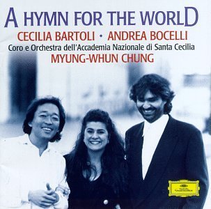 Bartoli/Bocelli/Chung/Hymn For The World@Bartoli (Mez)/Bocelli (Ten)@Chung/Chorus & Orch Accademia