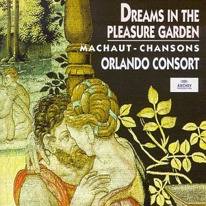 G. De Machaut Dreams In The Pleasure Garden Orlando Consort 