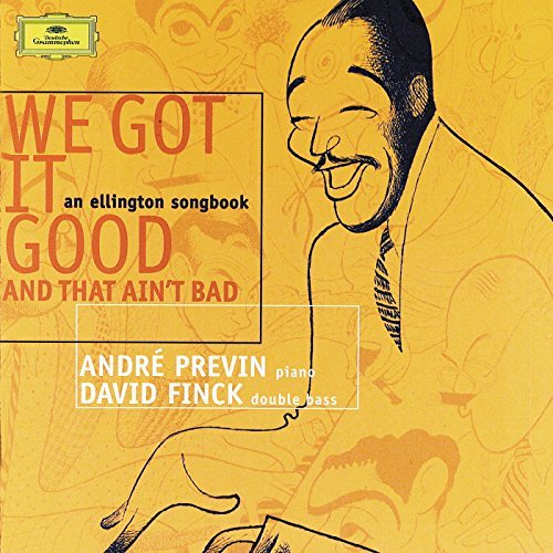 Previn/Finck/We Got It Good & That Ain'T Ba@Previn (Pno)/Finck (Db)