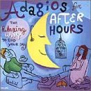 Adagios For After Hours/Adagios For After Hours@Mozart/Debussy/Beethoven@Set Your Life To Music