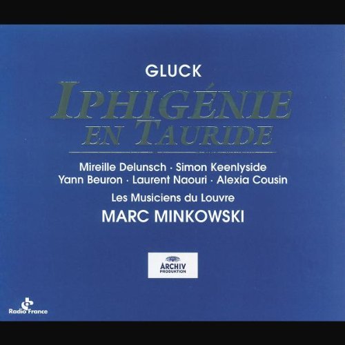 C.W. Von Gluck Iphigenie En Tauride Comp Oper Delunsch Keenlyside Beuron & Minkowski Musiciens Du Louvre 