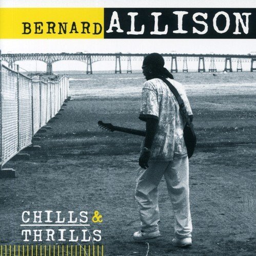 Bernard Allison/Chills & Thrills@Import-Eu
