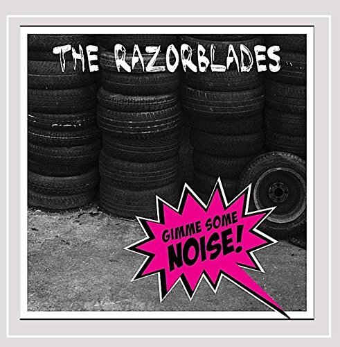 Razorblades/Gimme Some Noise!