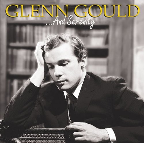 Glenn Gould/And Serenity (Blu-Spec)@Import-Jpn/Blu-Spec@Lmtd Ed./Incl. Bonus Track