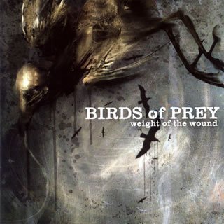 Birds Of Prey/Weight Of The Wound@Import-Jpn@Incl. Bonus Track