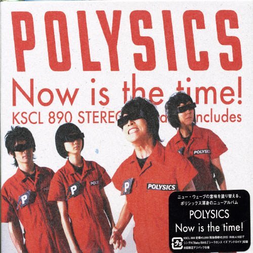 Polysics/Now Is The Time!@Import-Jpn@Digipak For 1st Pressing