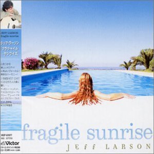 Jeff Larson/Fragile Sunrise@Import@Incl. Bonus Tracks