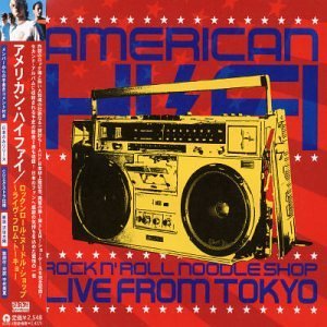 AMERICAN HI-FI/ROCK N' ROLL NOODLE SHOP LIVE