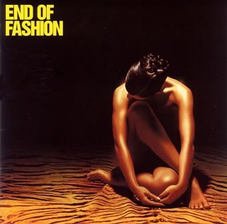 END OF FASHION/END OF FASHION