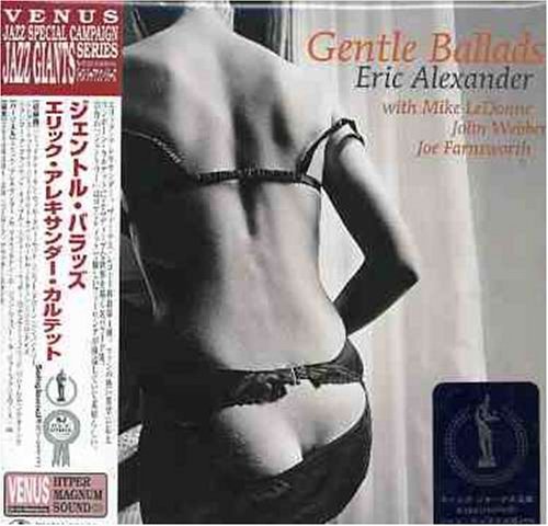 Eric Alexander/Gentle Ballads@Import-Jpn@Paper Sleeve/Remastered