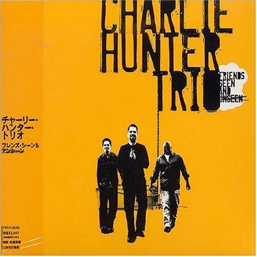 Charlie Hunter/Friends Seen & Unseen@Import-Jpn@Incl. Bonus Track