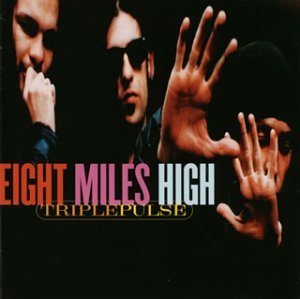8 Miles High/Triple Pulse