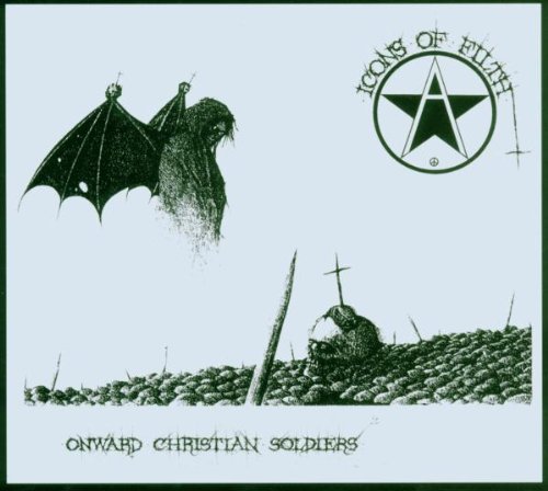 Icons Of Filth/Onward Christian Soldiers@Import
