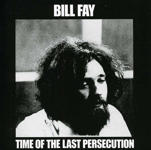 Bill Fay/Time Of The Last Persecution@Import-Gbr