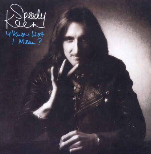 Speedy Keen/Y' Know Wot I Mean?@Import-Gbr