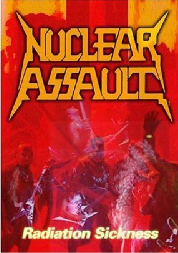 NUCLEAR ASSAULT/RADIATON SICKNESS