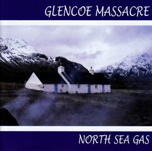 North Sea Gas Glencoe Massacre 