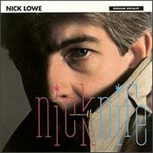 Nick Lowe/Nick The Knife