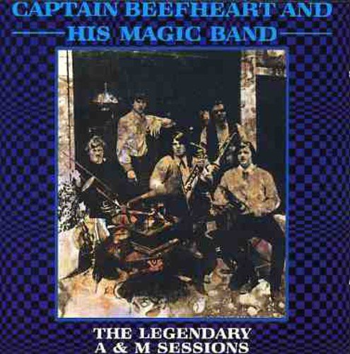 CAPTAIN BEEFHEART/LEGENDARY A&M SESSIONS
