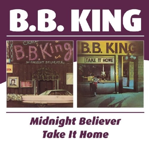 KING,B.B./MIDNIGHT BELIEVER/TAKE IT HOME