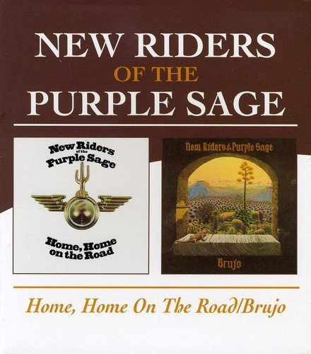 NEW RIDERS OF THE PURPLE SAGE/HOME HOME ON THE ROAD/BRUJO