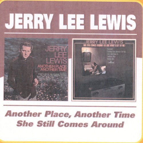 LEWIS,JERRY LEE/ANOTHER PLACE ANOTHER TIME/SHE