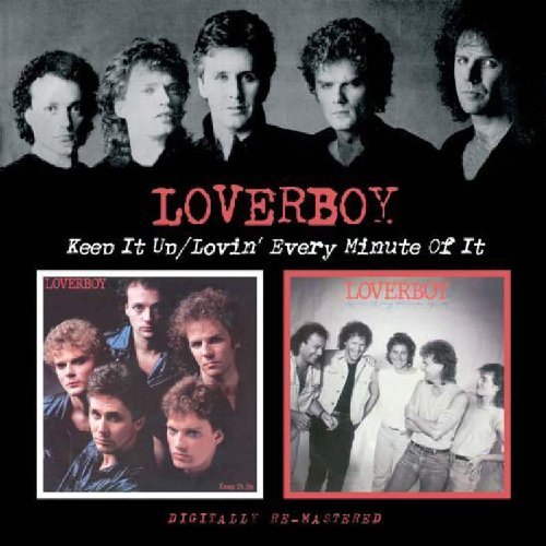 LOVERBOY/KEEP IT UP/LOVIN EVERY MINUTE