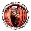 Captain Beefheart & His Magic/Safe As Milk