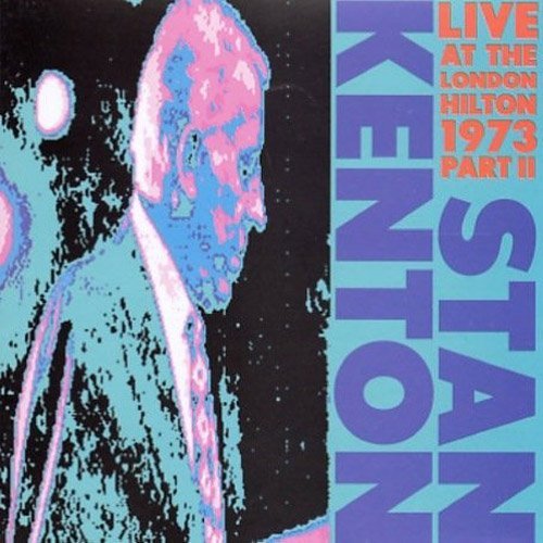 Stan Kenton/Vol. 1-1973-Live At London Hil