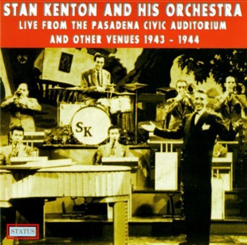 Stan & His Orchestra Kenton/1943-44-Live From Pasadena Civ