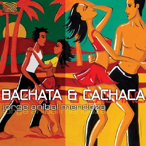Jorge Anibal Mendoza/Bachata & Cachaca@Import-Gbr