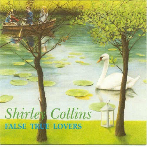 Shirley Collins/False True Lovers