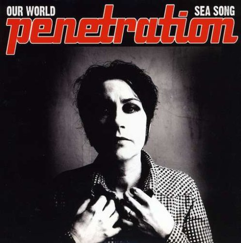 Penetration/Our World/Sea Song@Import-Gbr